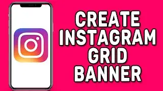 How to Create Instagram Grid Banner