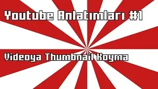 Bir Videoya Thumbnail Eklemek