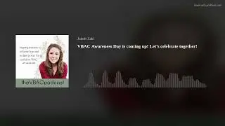VBAC Awareness Day is coming up! Let’s celebrate together!