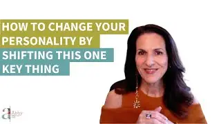 How to Change Your Personality by Shifting This One Key Thing