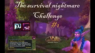 Ascession wow - The Survival Nightmare Challenge (Part 1#) - The Birth of Blabur ( Ps. Voice reveal)