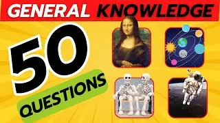 How Good is Your General Knowledge? 50 QUESTION | Part 1