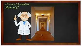Introduction to Computing – Part 14, History of Computers