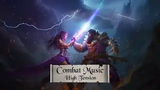 ⚔ Combat Fantasy Music - High Tension | D&D - RPG | Epic Dynamic Fantasy Music for Games