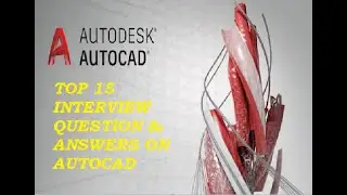 Autocad Interview Question and answers.
