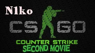 CS:GO :Second movie (Prod. By. N1ko)