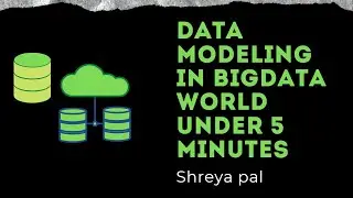 Data Modeling in Bigdata world under 5 mins