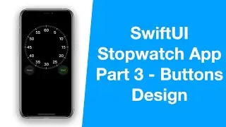 SwiftUI Apple Stopwatch App - Part 3, Buttons Design - MVVM, Combine - iOS Programming