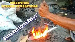 Kreativitas Daur Ulang || Egrek Bekas Jadi Golok Berguna