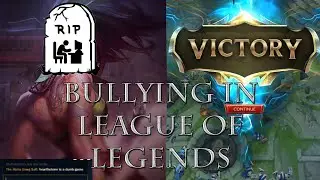 BULLYING in League of Legends