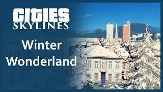Cities Skylines - Winter Wonderland  | SimValera