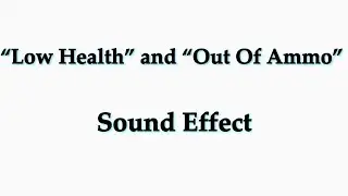 “Low Health” and “Out Of Ammo” Sound Effect