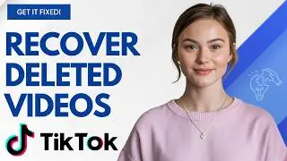 How to Restore Deleted TikTok Videos Step by Step