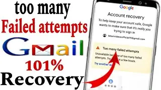 Too Many Failed Attempts Gmail || Gmail Too Many Failed Login Attempts | Gmail Account Recovery 2023