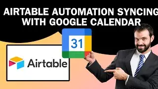 Airtable Automation: Syncing with Google Calendar | Easy Tutorial