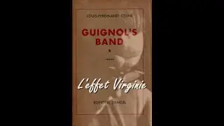 L'effet Virginie - Guignol's band - Louis-Ferdinand CÉLINE