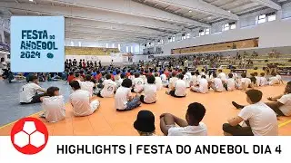 Highlights - Festa do Andebol - Dia 4