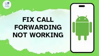 How to Fix Call Forwarding Not Working on android