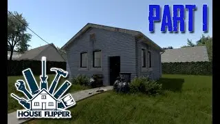 House Flipper Part 1