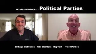 GO vid19 Episode 11 Political Parties
