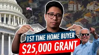 Breaking Down Biden's $25,000 First Time Home Buyer Grant 2021