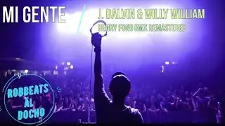 MI GENTE -J. Balvin & Willy William ( H. Fong RMX RMSTD: )