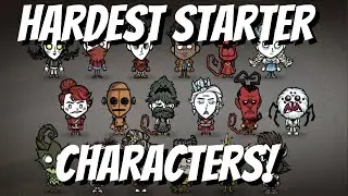 Hardest Beginner Character for Don't Starve Together - Hardest Character in Don't Starve Together