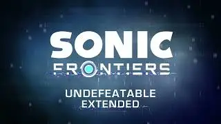Undefeatable (feat. Kellin Quinn) - Sonic Frontiers OST [Extended]