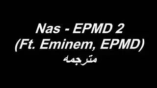 Nas - EPMD 2 (Ft. eminem, EPMD) مترجمه