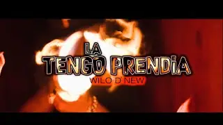 Wilo D' New - La Tengo Prendía 🔥