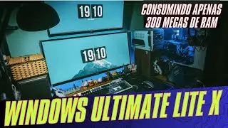 Windows Ultimate Lite X |  Consumindo Apenas 300 Megas De RAM🔥