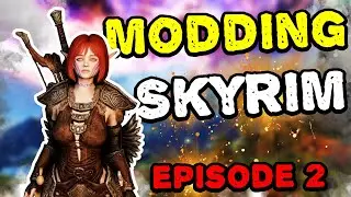 Modding Skyrim AE - Installing Full Armor Overhaul, CBBE/3BA, XP32, Nemesis, Physics & More, Ep 2