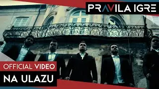 Pravila Igre - Na ulazu (OFFICIAL VIDEO)