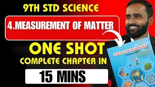 9TH STD SCIENCE|4.MEASUREMENT OF MATTER|ONE SHOT|PRADEEP GIRI SIR