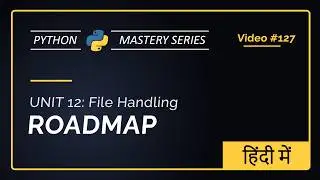 Python File Handling Roadmap | Unit 12 | Python For Beginners (Hindi)