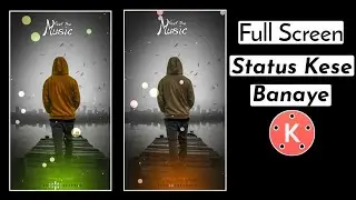 Professional Video Editing From KineMaster In Hindi | Full Screen WhatsApp Status Tutorial |