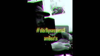 #dibiflipsessions6 amBeats