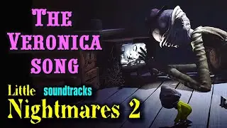 Little Nightmares soundtracks. The VERONICA song. Music for the game Little Nightmares.