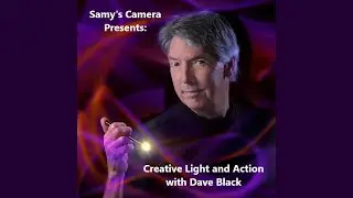 Creative Light & Action with Dave Black | Samy's PhotoSchool