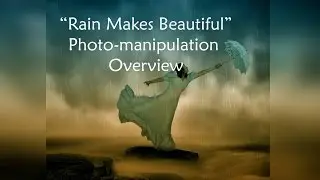 Rain Makes Beautiful Photo Manipulation Overview 2016