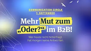 Communication Circle 2022 | Mehr Mut zum 