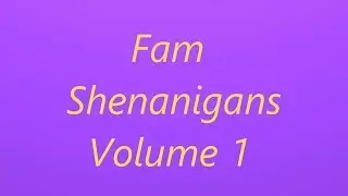 Fam Hangout Shenanigans 27 January 2019