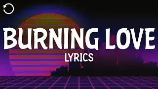 Elvis Presley - Burning Love (Lyrics)
