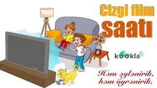 Cizgi film saatı - həm əyləncəli, həm də öyrədici cizgi filmlər bir arada!