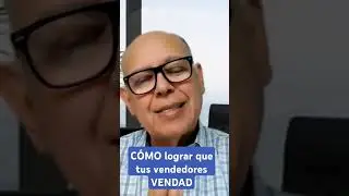 CÓMO lograr que tus vendedores VENDAN 