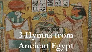 Three Hymns from Ancient Egypt