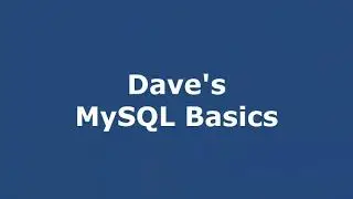 Dave's MySQL Basics - Episode 6 -Auto Increment