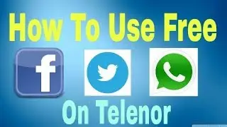 How you can use free Facebook WhatsApp Twitter on telenor