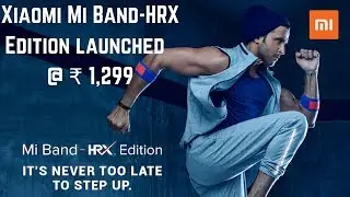 Xiaomi Mi Band-HRX Edition launched @ ₹ 1,299 | Telecom India