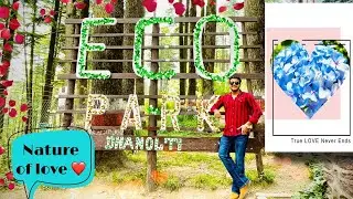 Eco Park Dhanaulti || A place of Nautre Lovers || Best Hill Station || Uttarakhand 😍😍🥰
